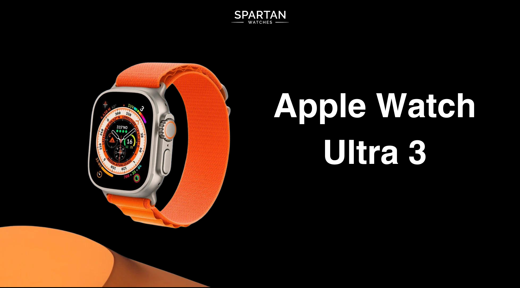 Apple Watch Ultra 3 Latest News, Rumors, and What to Expect Spartan