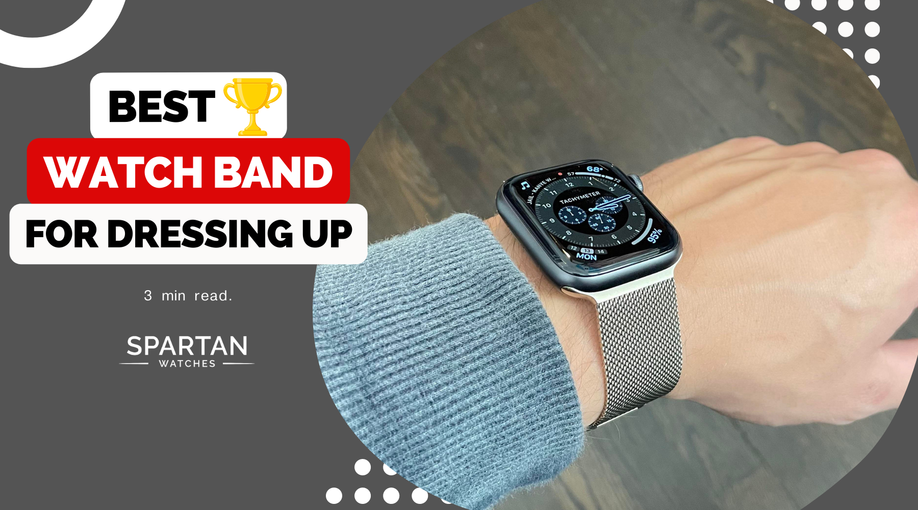 THE BEST APPLE WATCH BANDS FOR DRESSING UP Spartan Watches