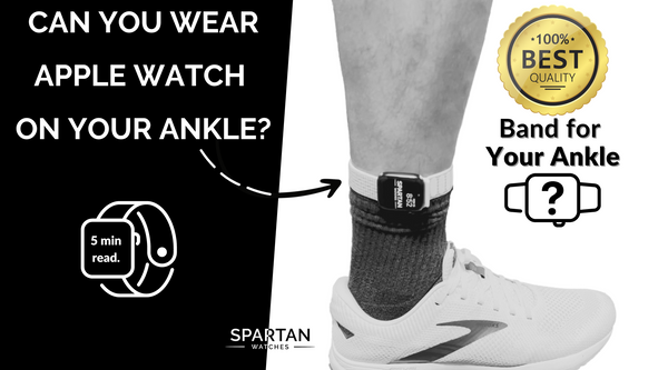 Can You Wear an Apple Watch on Your Ankle?